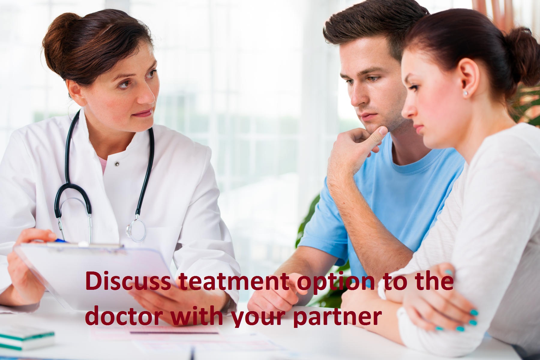 Discuss treatment options with your partner to the doctor